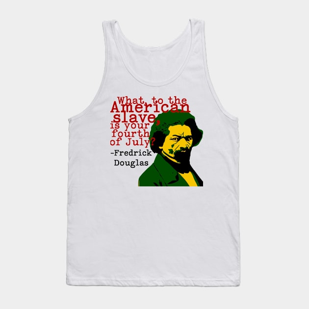 Fredrick Douglas on the 4th Tank Top by Tramazing Grace